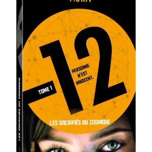 12 (Douze) - Les sacrifiés du Zodiaque - Tome 1