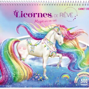 Licornes de rêve - Carnet créatif - Magie Arc-en-ciel