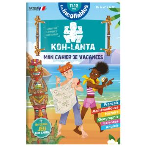 Cahier de vacances 2025 Koh Lanta - Les incollables - 6e à 5e - 11/12 ans