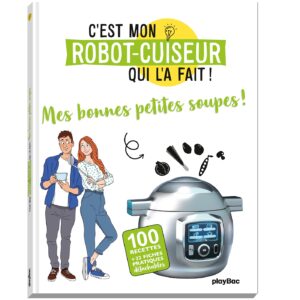 C'est mon robot cuiseur qui l'a fait ! Soupes