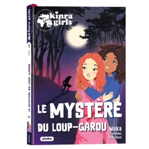 Kinra Girls - Destination Mystère - Le mystére du Loup-garou - Tome 8