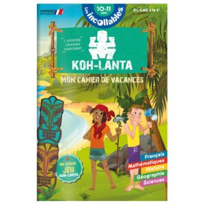 Cahier de vacances 2025 Koh Lanta - Les incollables - CM2 à 6e - 10/11 ans
