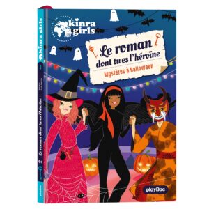 Kinra Girls - Le roman dont tu es l'héroïne - Mystère à Halloween - Tome 3