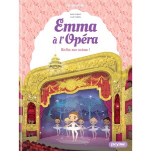 Emma à l'Opéra - Enfin sur scène ! - Tome 3