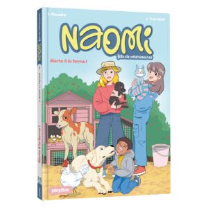Naomi, fille de vétérinaire - Alerte à la ferme ! - Tome 3