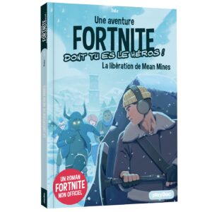 Fortnite - Une aventure dont tu es le héros - La libération de Mean Mines - Tome 3