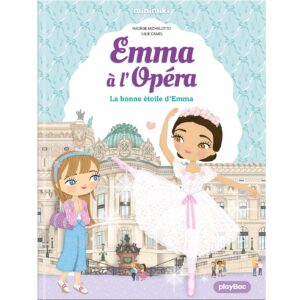 Emma à l'Opéra - La bonne étoile d'Emma - Tome 4