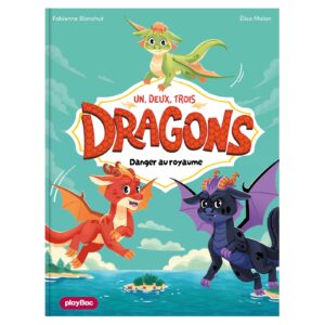 Un, deux, trois Dragons - Danger au royaume ! - Tome 1