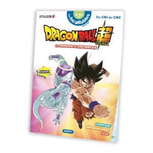 Cahier de vacances Dragon Ball Super 2026 - Les Incollables - Du CM1 au CM2 - 9/10 ans